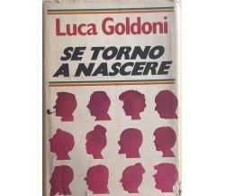 Se torno a nascere di Luca Goldoni, 1981, Mondadori
