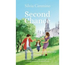 Second Chance  di Silvia Cimmino,  2019,  Youcanprint - ER