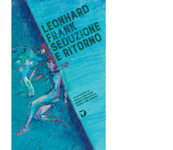 Seduzione e ritorno di Leonhard Frank - Del Vecchio editore, 2022