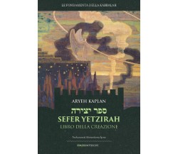 Sefer Yetzirah. Libro della creazione - Aryeh Kaplan - Spazio interiore, 2016