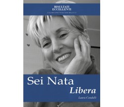 Sei nata libera - Come riconquistare la tua indipendenza personale  - ER