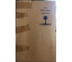 Sei per uno di Rex Stout, 1937, Mondadori