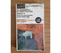 Sei personaggi in cerca di autore, Enrico IV - L. Pirandello -Mondadori -1966-AR