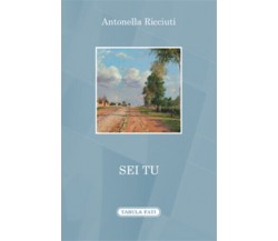 Sei tu di Antonella Ricciuti,  2016,  Tabula Fati