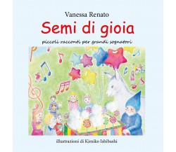 Semi di gioia - Vanessa Renato, K. Ishibashi,  2019,  Youcanprint