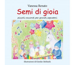 	 Semi di gioia - Vanessa Renato, K. Ishibashi,  2019,  Youcanprint