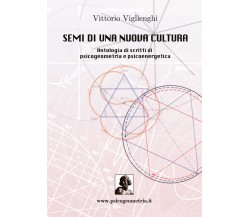 Semi di una nuova cultura	 di Vittorio Viglienghi,  2016,  Youcanprint