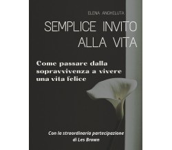 Semplice invito alla vita. Come passare dalla sopravvivenza a vivere una vita fe