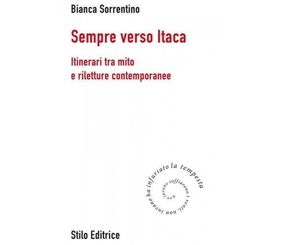 Sempre verso Itaca - Bianca Sorrentino - Stilo, 2017