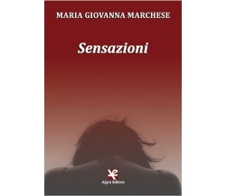 Sensazioni	 di Maria Giovanna Marchese,  Algra Editore