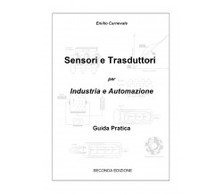 Sensori e trasduttori per l’industria e l’automazione -  Emilio Carnevale - P