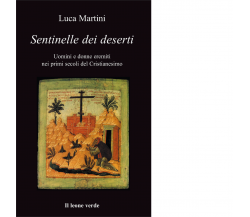 Sentinelle dei deserti di Luca Martini - il leone verde, 2022
