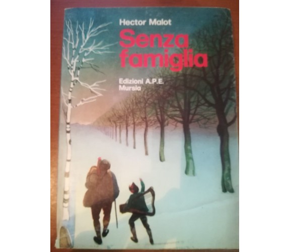 Senza famiglia - Hector Malot - Mursia - 1980- M