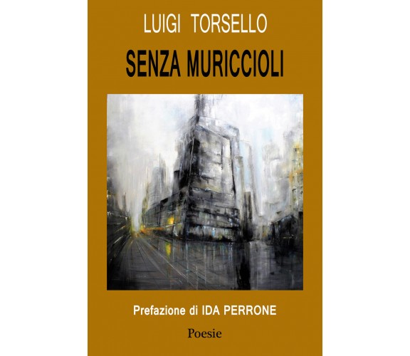 Senza muriccioli di Luigi Torsello,  2018,  Youcanprint