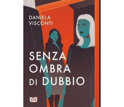Senza ombra di dubbio di Daniela Visconti,  2022,  Edizioni Esordienti Ebook