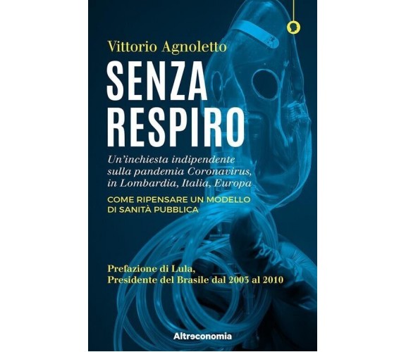  Senza respiro. Un’inchiesta indipendente sulla pandemia Coronavirus, in Lombard