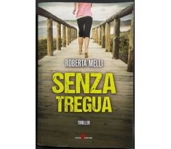 Senza tregua di Roberta Melli	| Editore: Leone (Mistéria)