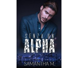 Senza un alpha di Samantha M.,  2021,  Indipendently Published