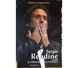 Sergio Rendine ovvero il coraggio della musica di Paola Crisigiovanni,  2009,  P