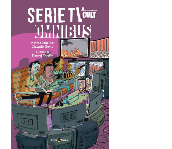 Serie TV cult. Omnibus di Matteo Marino, Claudio Gotti,  2021,  Becco Giallo