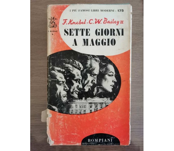 Sette giorni a maggio - F. Knebel/C.W. Bailey II - Bompiani - 1964 - AR