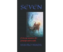 Seven L’eterno Scontro Dei Principi Universali di Mauro Niada,  2020,  Indipende