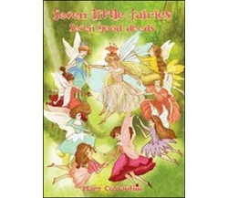 Seven little fairies. Seven good deeds  di Mary Costantini,  2013 - ER