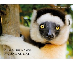 Sguardi sul Mondo: Madagascar	 di Simone Sbaraglia,  2021,  Youcanprint