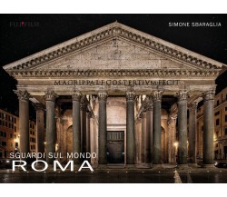 Sguardi sul Mondo: Roma	 di Simone Sbaraglia,  2021,  Youcanprint