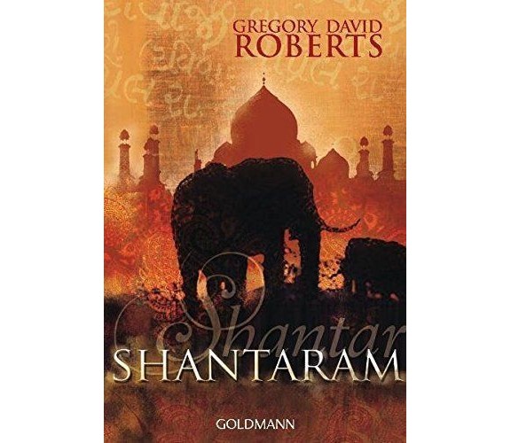 Shantaram (in lingua tedesca) - Gregory David Roberts,  2010,  Goldmann 