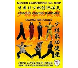 Shaolin Tradizionale Del Nord Vol. 11 QiGong Medico per la Salute di Constantin 