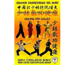 Shaolin Tradizionale Del Nord Vol. 11 QiGong Medico per la Salute di Constantin 