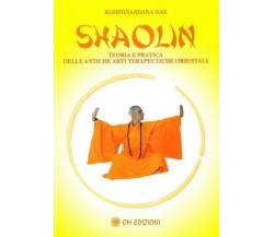 Shaolin, teoria e pratica delle antiche arti terapeutiche orientali (Om Ed.)- ER