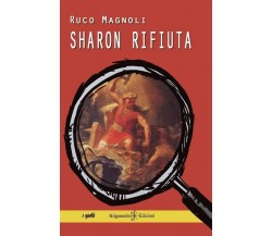 Sharon rifiuta di Ruco Magnoli, 2020, Gilgamesh Edizioni