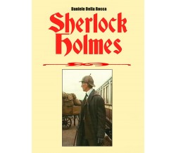 Sherlock Holmes di Daniele Della Rocca,  2020,  Youcanprint