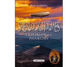 Sherlock Holmes e il fuoco della pernacchia di Paolo Carretta, 2016, Tabula Fati