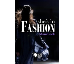 She’s in fashion	 di Mimi Cook,  2017,  Lettere Animate Editore