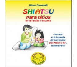Shiatsu para niños,  di Diego Fumagalli,  2015,  Youcanprint - ER