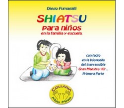 Shiatsu para niños,  di Diego Fumagalli,  2015,  Youcanprint - ER