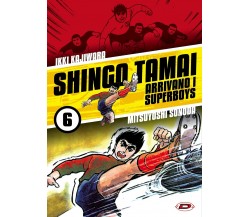 Shingo Tamai. Arrivano i Superboy (Vol. 6)-Ikki Kajiwara, Mitsuyoshi Sonoda-2021