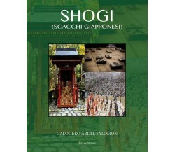Shogi (scacchi giapponesi) - Terza edizione	 di Calogero Abdel Salomon,  2020,  