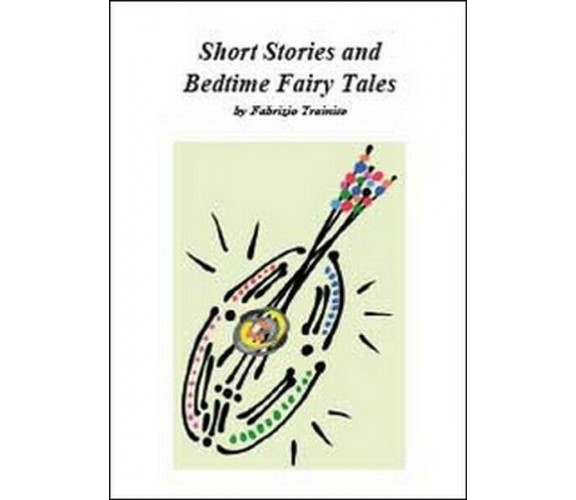 Short stories and bedtime fairy tales,  di Fabrizio Trainito,  2014 - ER