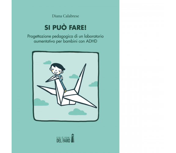 Si può fare! di Diana Calabrese - Edizioni Del faro, 2020