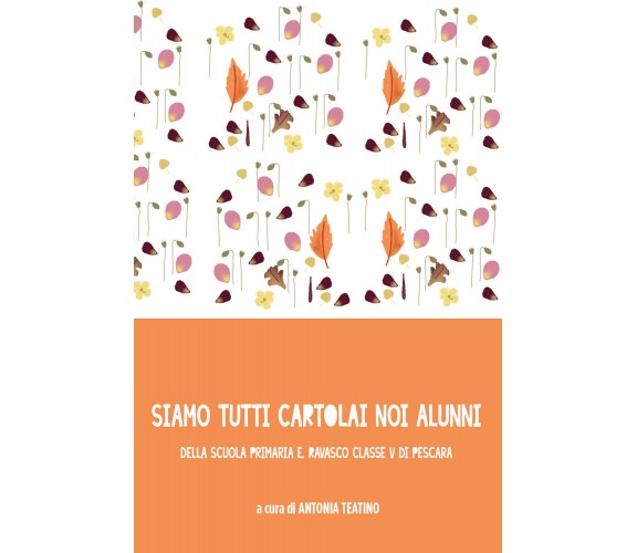 Siamo tutti cartolai noi alunni della Scuola Primaria E. Ravasco Classe V di Pes