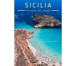 Sicilia - Spiagge da sogno di Giacomo Di Grazia,  2022,  Youcanprint
