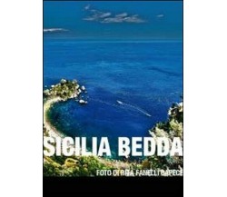 Sicilia bedda - di Rita Fanelli Capece,  2012,  Youcanprint - ER
