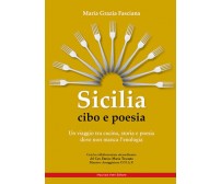 Sicilia cibo e poesia. Un viaggio tra cucina, storia e poesia dove non manca l’e