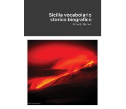 Sicilia vocabolario storico biografico - Alfredo Raneri - Lulu.com, 2021