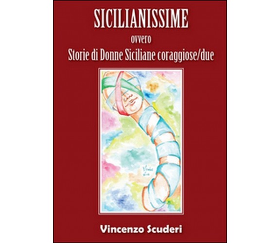 Sicilianissime ovvero Storie di donne siciliane coraggiose/due, Vincenzo Scuderi