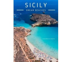 Sicily - Dream beaches di Giacomo Di Grazia, 2023, Youcanprint